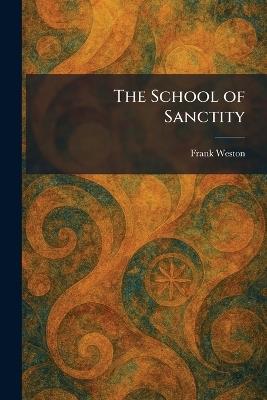 The School of Sanctity - Frank Weston - cover