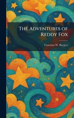 The Adventures of Reddy Fox - Thornton W Burgess - cover