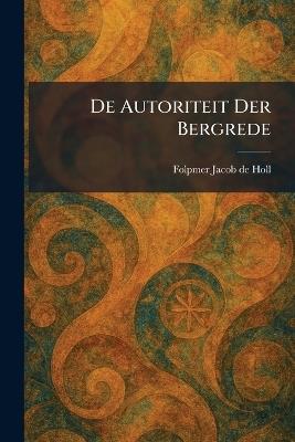 De Autoriteit Der Bergrede - Folpmer Jacob de Holl - cover