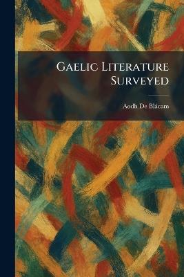 Gaelic Literature Surveyed - Aodh de Blàcam - cover