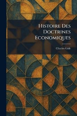 Histoire des Doctrines economiques - Charles Gide - cover