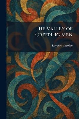 The Valley of Creeping Men - Rayburn Crawley - cover