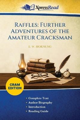 Raffles: Further Adventures of the Amateur Cracksman (Cram Edition) - E W (Ernest William) Hornung - cover