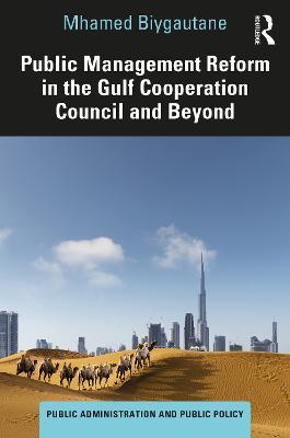 Public Management Reform in the Gulf Cooperation Council and Beyond - Mhamed Biygautane - cover