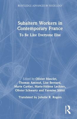 Subaltern Workers in Contemporary France: To Be like Everyone Else - cover