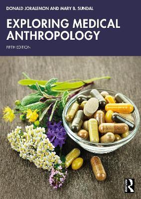 Exploring Medical Anthropology - Donald Joralemon,Mary B. Sundal - cover