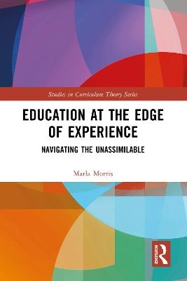 Education at the Edge of Experience: Navigating the Unassimilable - Marla Morris - cover