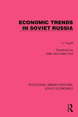 Economic Trends in Soviet Russia - A. Yugoff - cover