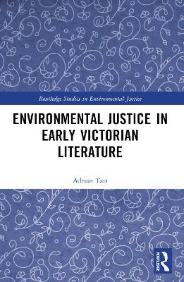 Environmental Justice in Early Victorian Literature - Adrian Tait - cover
