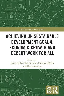 Achieving UN Sustainable Development Goal 8: Economic Growth and Decent Work For All - cover