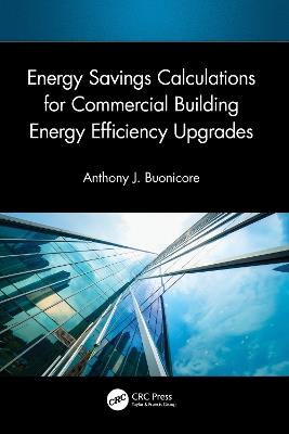 Energy Savings Calculations for Commercial Building Energy Efficiency Upgrades - Anthony J. Buonicore - cover