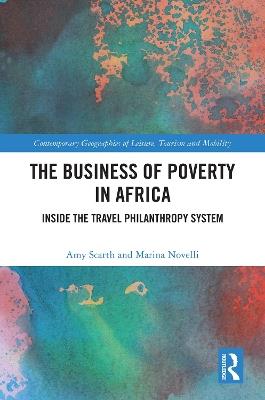 The Business of Poverty in Africa: Inside the Travel Philanthropy System - Amy Scarth,Marina Novelli - cover