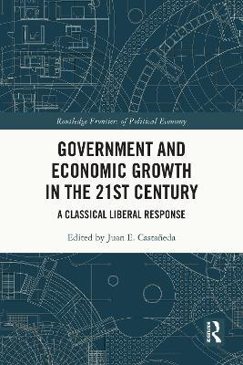 Government and Economic Growth in the 21st Century: A Classical Liberal Response - cover