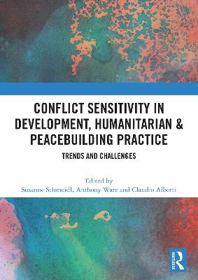 Conflict Sensitivity in Development, Humanitarian & Peacebuilding Practice: Trends and Challenges - cover
