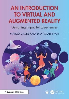 An Introduction to Virtual and Augmented Reality: Designing Impactful Experiences - Marco Gillies,Xueni Pan - cover