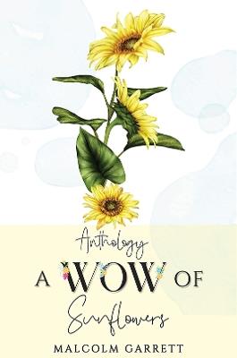 Anthology: A Wow of Sunflowers: Moving on After MH17 - Malcolm Garrett - cover