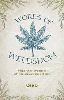 Words of Weedsdom: A memoir about smoking pot, self-discovery, and existentialism - Cee D - cover