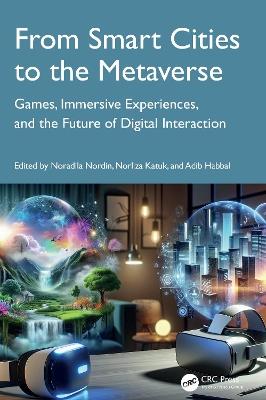 From Smart Cities to the Metaverse: Games, Immersive Experiences, and the Future of Digital Interaction - cover