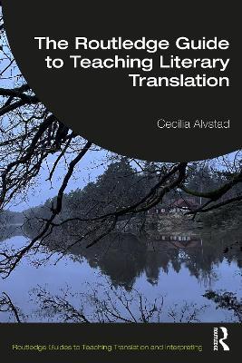 The Routledge Guide to Teaching Literary Translation - Cecilia Alvstad - cover