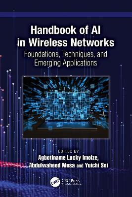 Handbook of AI in Wireless Networks: Foundations, Techniques, and Emerging Applications - cover