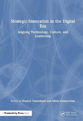 Strategic Innovation in the Digital Era: Aligning Technology, Culture, and Leadership - cover