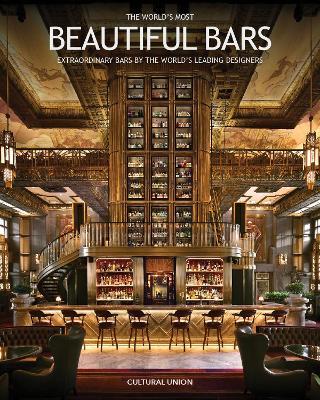 The World's Most Beautiful Bars: Extraordinary Bars by the World's Leading Designers - cover