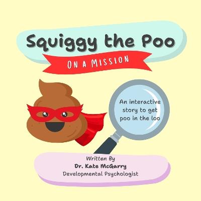 Squiggy the Poo: On a Mission - Kate McGarry - cover