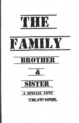 The Family: Brother & Sister, A Special Love - Calvin L Himel - cover