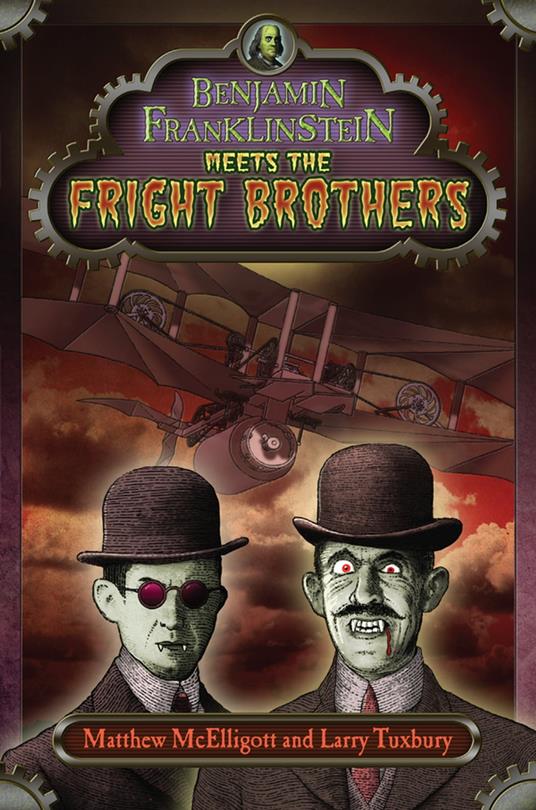 Benjamin Franklinstein Meets the Fright Brothers - Larry David Tuxbury,Mcelligott Matthew - ebook