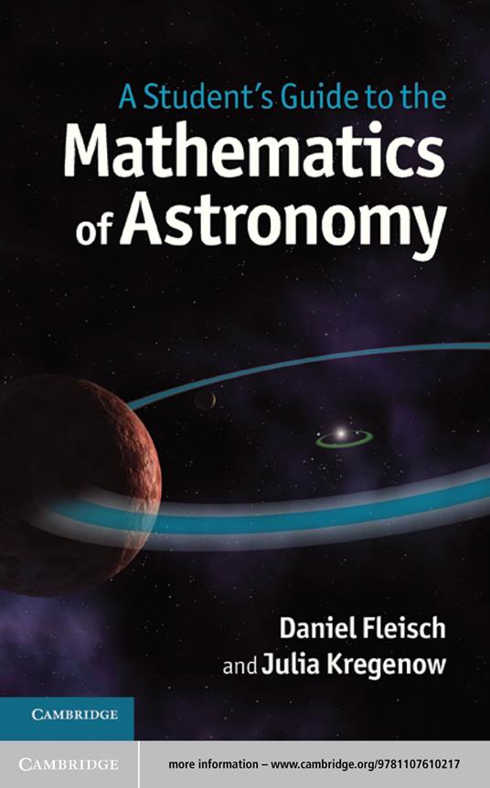 A Student's Guide to the Mathematics of Astronomy