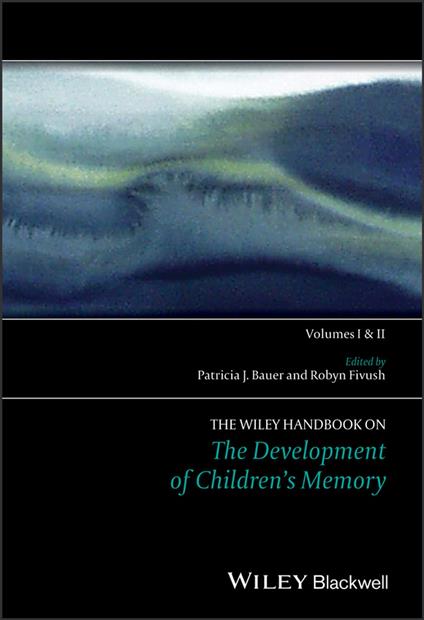 The Wiley Handbook on the Development of Children's Memory