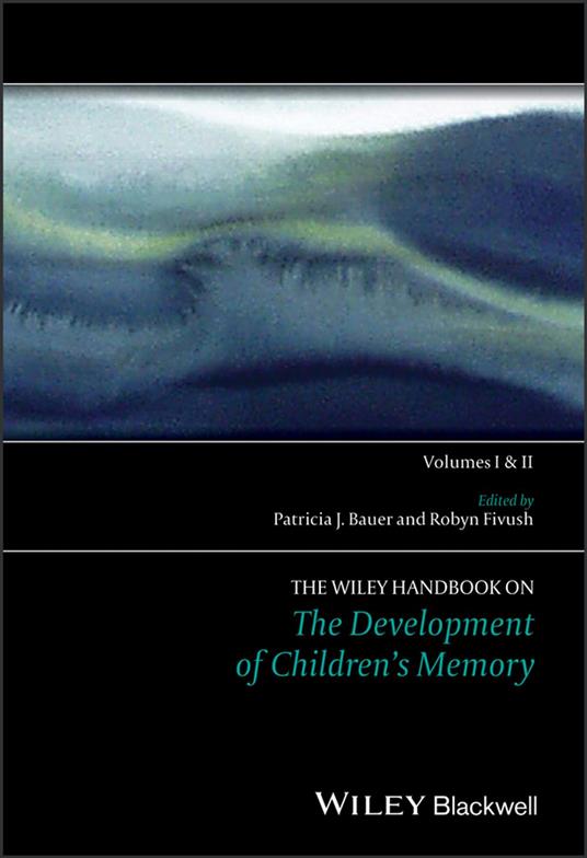 The Wiley Handbook on the Development of Children's Memory