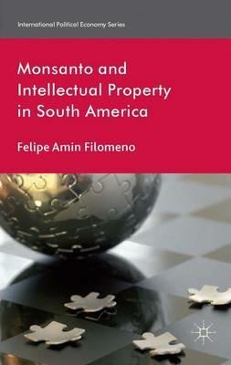 Monsanto and Intellectual Property in South America - F. Filomeno - cover