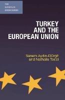 Turkey and the European Union - Senem Aydin-Düzgit,Nathalie Tocci - cover