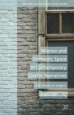 Women and Domestic Space in Contemporary Gothic Narratives: The House as Subject - A. Soon - cover
