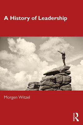 A History of Leadership - Morgen Witzel - cover