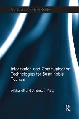 Information and Communication Technologies for Sustainable Tourism - Alisha Ali,Andrew Frew - cover
