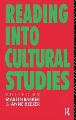 Reading Into Cultural Studies - Martin Barker,Anne Beezer - cover