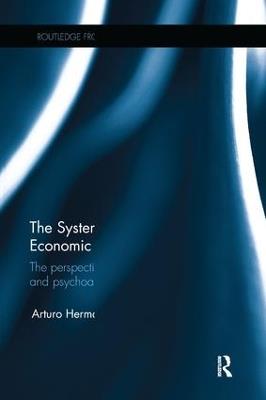 The Systemic Nature of the Economic Crisis: The perspectives of heterodox economics and psychoanalysis - Arturo Hermann - cover