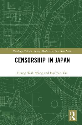 Censorship in Japan - Heung Wah Wong,Hoi Yan Yau - cover