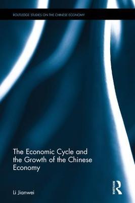 The Economic Cycle and the Growth of the Chinese Economy - Li Jianwei - cover