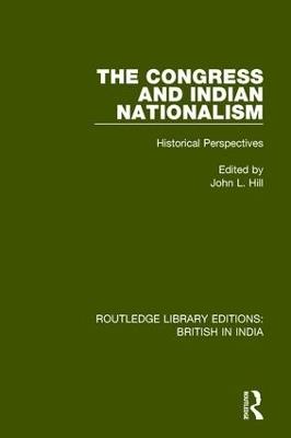 The Congress and Indian Nationalism: Historical Perspectives - cover