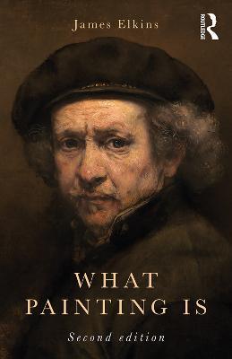 What Painting Is - James Elkins - cover