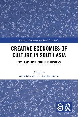 Creative Economies of Culture in South Asia: Craftspeople and Performers - cover