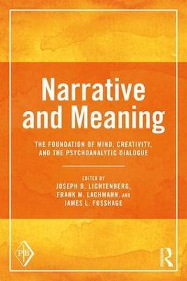 Narrative and Meaning: The Foundation of Mind, Creativity, and the Psychoanalytic Dialogue - cover