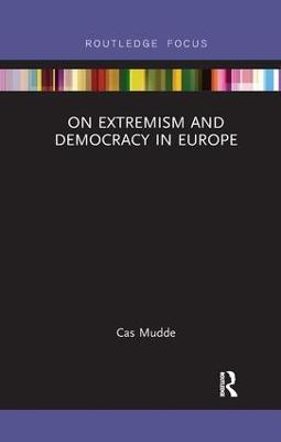 On Extremism and Democracy in Europe - Cas Mudde - cover
