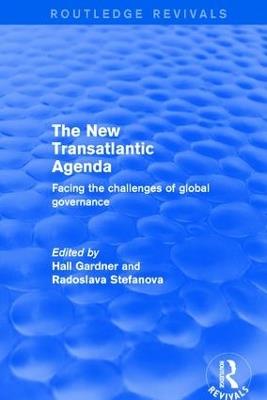 Revival: The New Transatlantic Agenda (2001): Facing the Challenges of Global Governance - Hall Gardner - cover