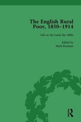 The English Rural Poor, 1850-1914 Vol 3 - Mark Freeman - cover