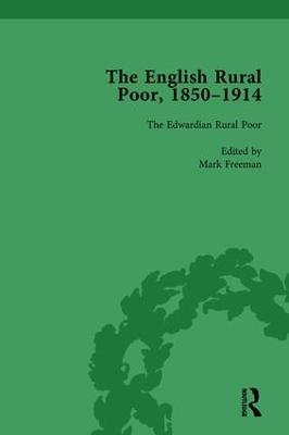 The English Rural Poor, 1850-1914 Vol 5 - Mark Freeman - cover