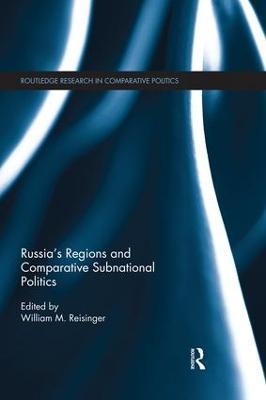 Russia's Regions and Comparative Subnational Politics - cover
